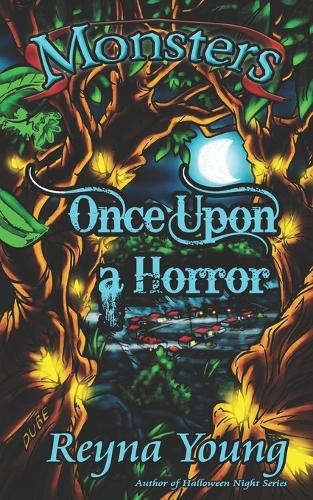Monsters: Once Upon a Horror Reyna Young 9798324400125