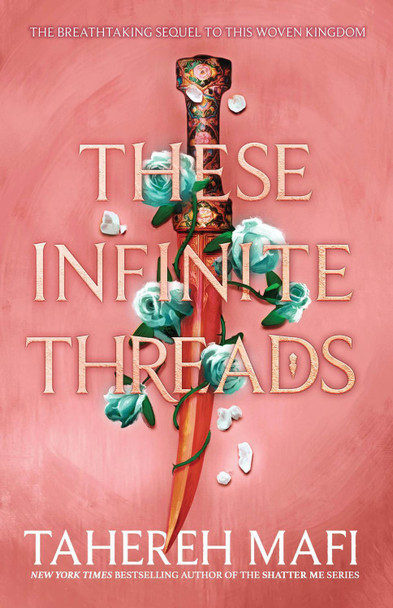 These Infinite Threads (This Woven Kingdom) Tahereh Mafi 9780755500116