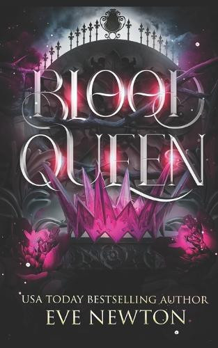 Blood Queen: A Paranormal Reverse Harem Eve Newton 9798283771533