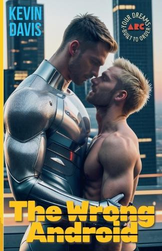 The Wrong Android Kevin Davis 9798231575886