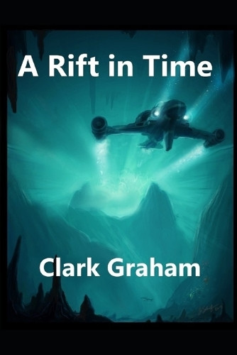 A Rift in Time Clark Graham 9781070146652