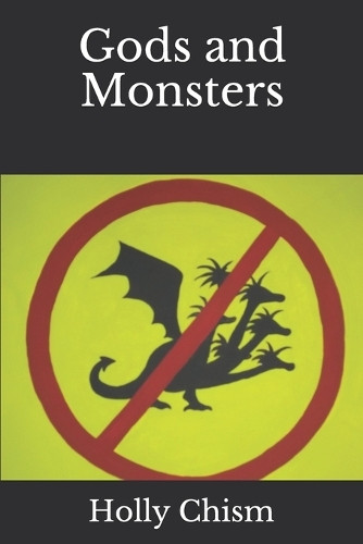 Gods and Monsters Holly Chism 9798633855036