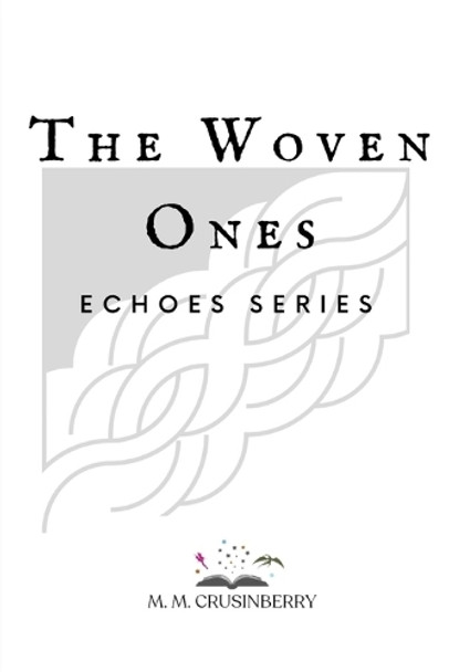 The Woven Ones M M Crusinberry 9798281749114