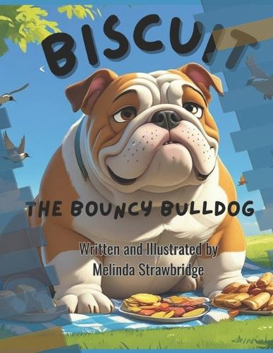 Biscuit the Bouncy Bulldog Melinda Strawbridge 9798285092100