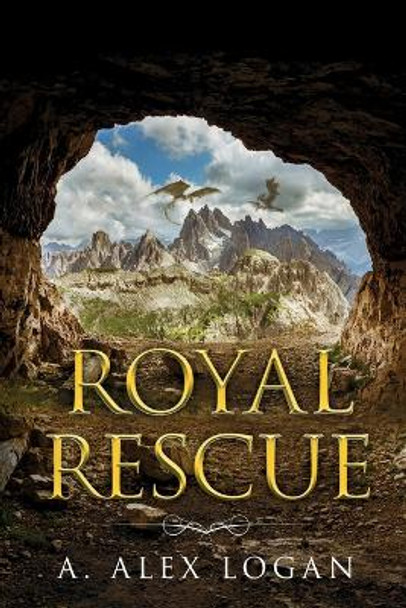 Royal Rescue A Alex Logan 9781950412563