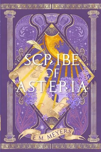 Scribe of Asteria E M Meyers 9798999012500