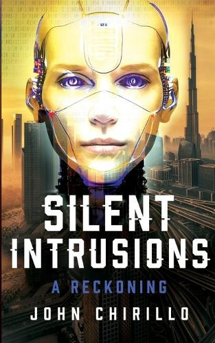Silent Intrusions: A Reckoning John Chirillo 9798349340369
