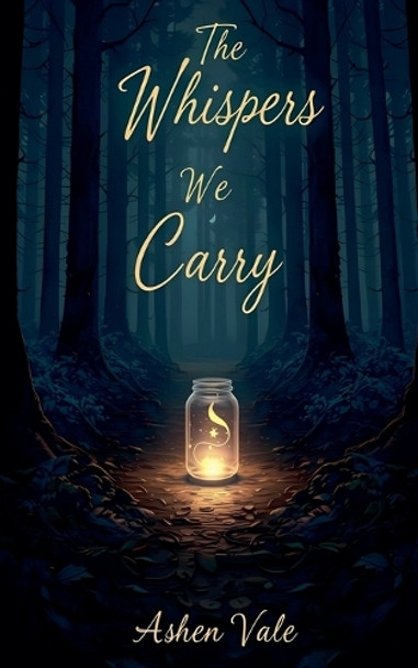 The Whispers We Carry Ashen Vale 9798231414345