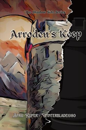 The Shadow Side Series: Arroden's Keep April Kuper 9798348574697