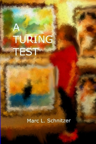 A Turing Test Marc L Schnitzer 9798311409698