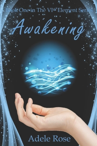 Awakening: Book One Adele Rose 9781520115160