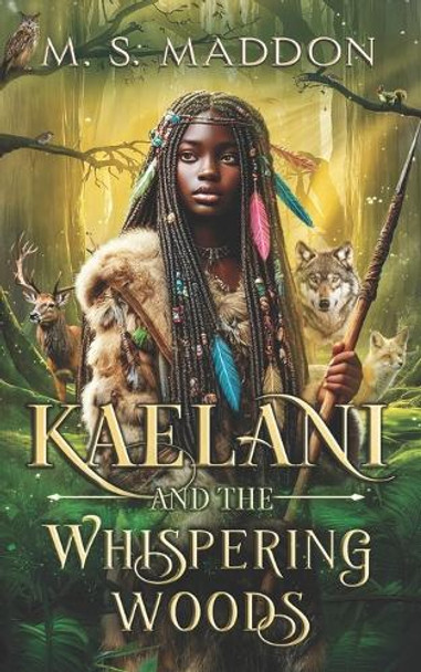 Kaelani and the Whispering Woods M S Maddon 9798305839289