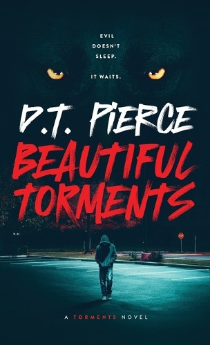 Beautiful Torments D T Pierce 9781967262007