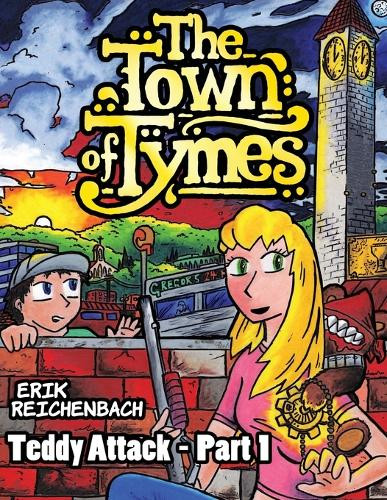 The Town of Tymes: Teddy Attack - Part 1 Reichenbach 9798348567927