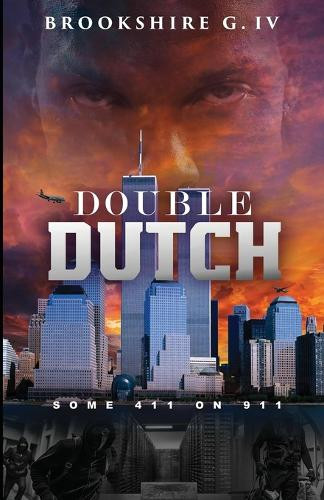 Double Dutch: Some 411 on 911 Brookshire G, IV 9781584410072