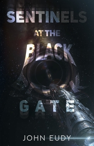 Sentinels at the Black Gate John Eudy 9798992715965