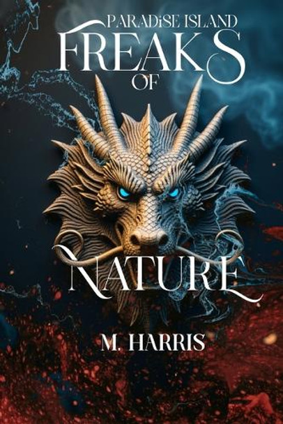 Paradise Island: Freaks of Nature M Harris 9798343009903
