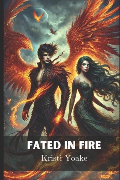 Fated In Fire Kristi Yoake 9798314176474