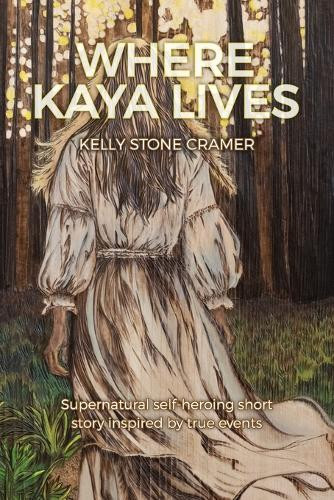 Where Kaya Lives Kelly Stone Cramer 9798313587004