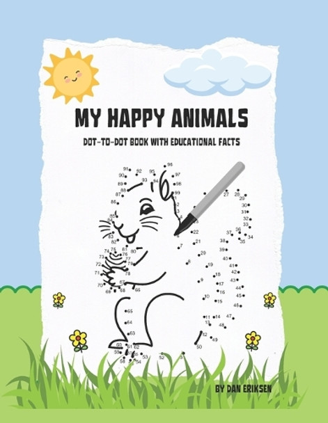 My Happy Animals: Dot-to-Dot Book with Educational Facts Dan Eriksen 9798314139196