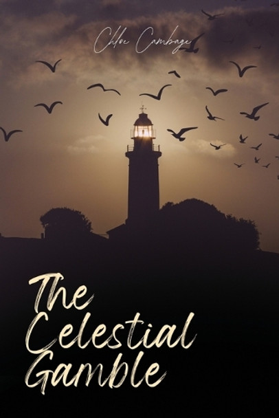 The Celestial Gamble Chloe Cambage 9781933121925