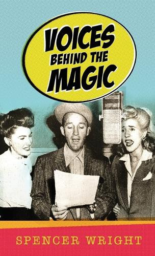 Voices Behind the Magic Spencer Wright 9798896092476