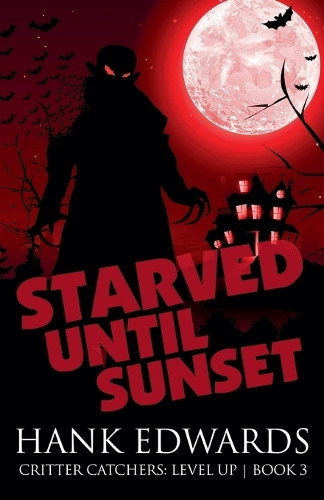 Starved Until Sunset Hank Edwards 9798230220596
