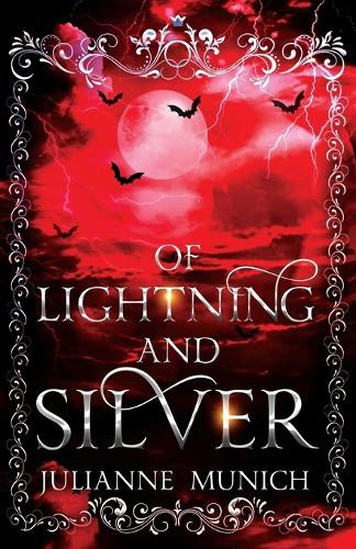 Of Lightning and Silver Julianne Munich 9798341456518