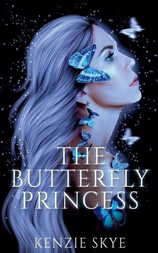 The Butterfly Princess Kenzie Skye 9798230033691