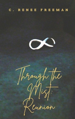Through the Mist: Reunion C Renee Freeman 9798396024694