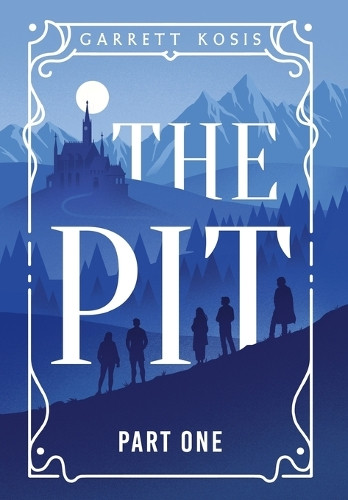 The Pit: Part One Garrett Kosis 9798991968409
