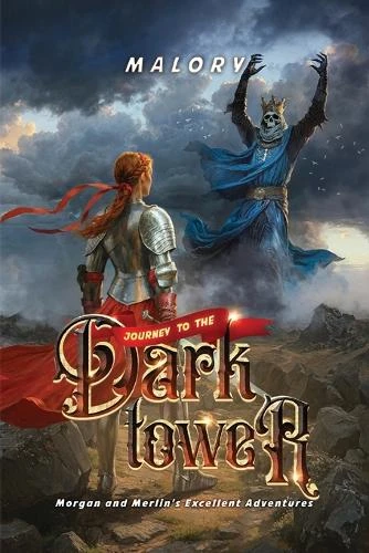 Journey to the Dark Tower Malory 9781916729377