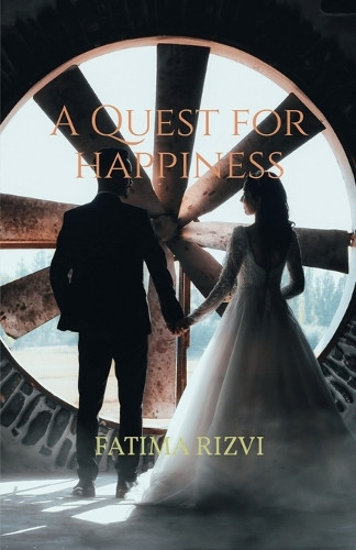 A Quest for Happiness Fatima Rizvi 9798897242061