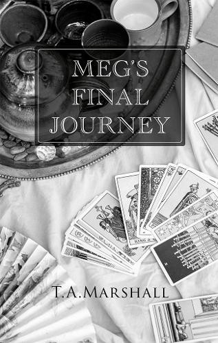 Meg's Final Journey T. A. Marshall 9781915972774
