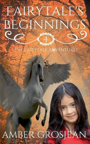Fairytale's Beginnings Amber Grosjean 9798227218285