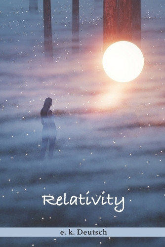 Relativity E K Deutsch 9780989555227