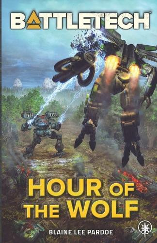 BattleTech: Hour of the Wolf Blaine Lee Pardoe 9781638611202