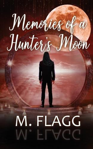 Memories of A Hunter's Moon M Flagg 9781509260928