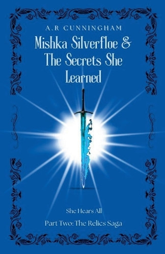 Mishka Silverfloe and the Secrets she Learned A R Cunningham 9798230764243