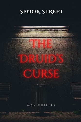 The Druid's Curse Max Chiller 9798315476108
