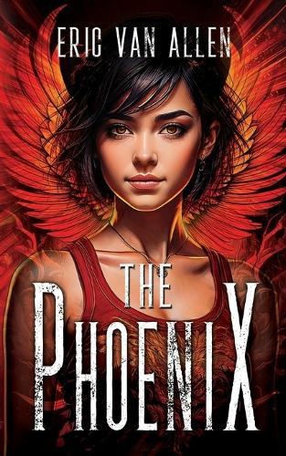 The Phoenix Eric Van Allen 9798218591939