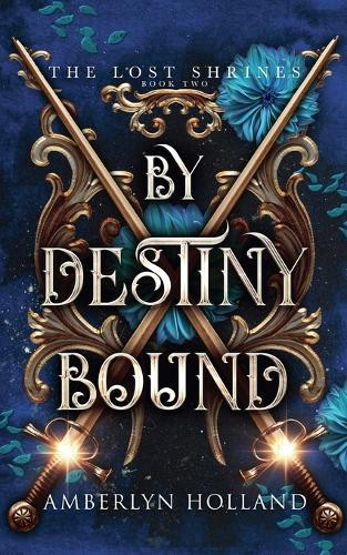 By Destiny Bound Amberlyn Holland 9798230478980