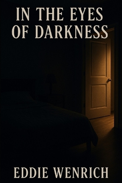 In The Eyes of Darkness Eddie Wenrich 9798317039806