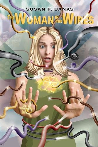 The Woman in the Wires Susan F Banks 9781732852488