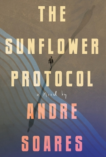 The Sunflower Protocol Andre Soares 9798987615355