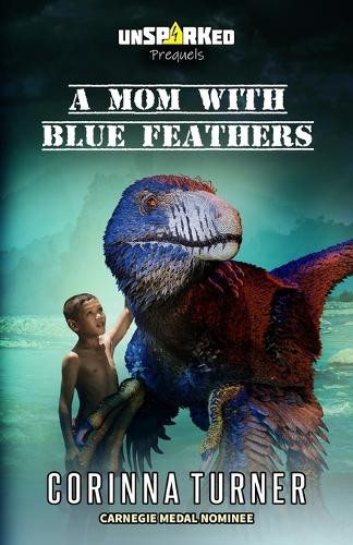 A Mom with Blue Feathers Corinna Turner 9781910806951