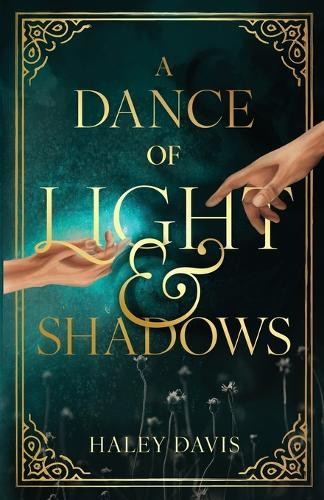 A Dance of Light and Shadows Haley Davis 9798998526305
