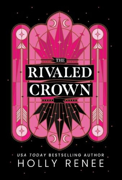 The Rivaled Crown Holly Renee 9781957514574