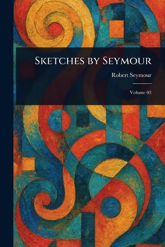 Sketches by Seymour Robert Seymour 9781023027175