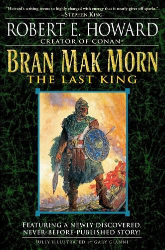 Bran Mak Morn: The Last King by Robert E. Howard